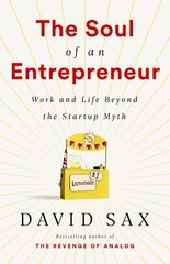 The Soul of an Entrepreneur: Work and Life Beyond the Startup Myth kaina ir informacija | Ekonomikos knygos | pigu.lt