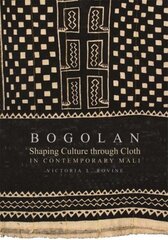 Bogolan: Shaping Culture through Cloth in Contemporary Mali цена и информация | Книги об искусстве | pigu.lt