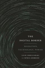 Digital Border: Migration, Technology, Power kaina ir informacija | Socialinių mokslų knygos | pigu.lt