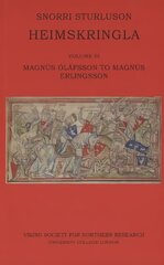 Heimskringla III. Magnus Olafsson to Magnus Erlingsson, Volume III kaina ir informacija | Istorinės knygos | pigu.lt