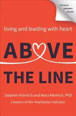 Above the Line: Living and Leading with Heart kaina ir informacija | Saviugdos knygos | pigu.lt
