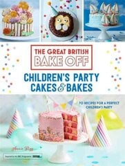 Great British Bake Off: Children's Party Cakes & Bakes цена и информация | Книги рецептов | pigu.lt
