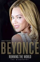 Beyoncé: Running the World: The Biography kaina ir informacija | Biografijos, autobiografijos, memuarai | pigu.lt