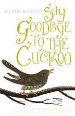 Say Goodbye to the Cuckoo цена и информация | Книги о питании и здоровом образе жизни | pigu.lt