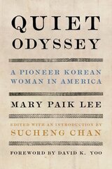 Quiet Odyssey: A Pioneer Korean Woman in America kaina ir informacija | Biografijos, autobiografijos, memuarai | pigu.lt