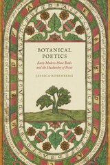 Botanical Poetics: Early Modern Plant Books and the Husbandry of Print цена и информация | Исторические книги | pigu.lt