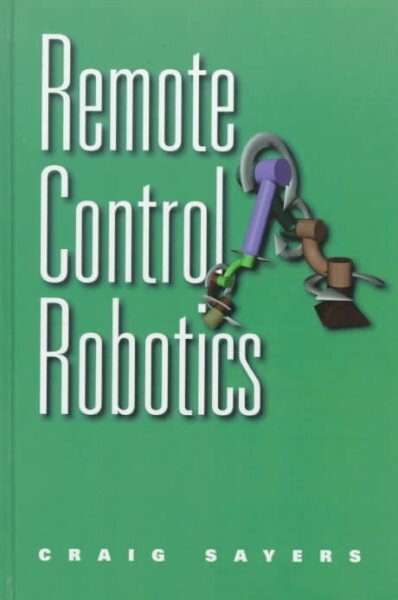 Remote Control Robotics 1999 ed. цена и информация | Socialinių mokslų knygos | pigu.lt