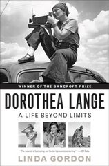 Dorothea Lange: A Life Beyond Limits цена и информация | Книги по фотографии | pigu.lt