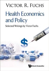 Health Economics And Policy: Selected Writings By Victor Fuchs kaina ir informacija | Ekonomikos knygos | pigu.lt