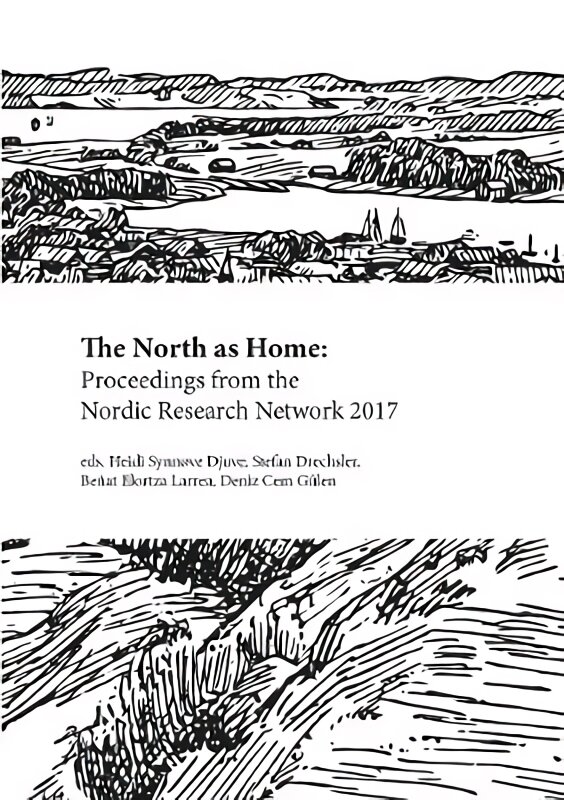 North as Home: Proceedings from the Nordic Research Network 2017 цена и информация | Istorinės knygos | pigu.lt