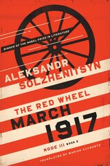 March 1917: The Red Wheel, Node III, Book 2 kaina ir informacija | Fantastinės, mistinės knygos | pigu.lt