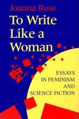 To Write Like a Woman: Essays in Feminism and Science Fiction kaina ir informacija | Socialinių mokslų knygos | pigu.lt