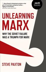 Unlearning Marx: Why the Soviet failure was a triumph for Marx kaina ir informacija | Socialinių mokslų knygos | pigu.lt