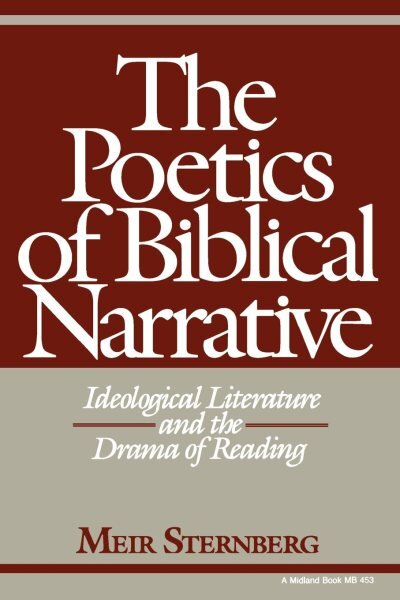 Poetics of Biblical Narrative: Ideological Literature and the Drama of Reading kaina ir informacija | Istorinės knygos | pigu.lt