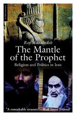 Mantle of the Prophet: Religion and Politics in Iran 2nd Revised edition kaina ir informacija | Istorinės knygos | pigu.lt