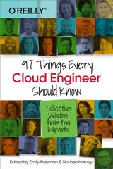 97 Things Every Cloud Engineer Should Know: Collective Wisdom From the Experts kaina ir informacija | Ekonomikos knygos | pigu.lt