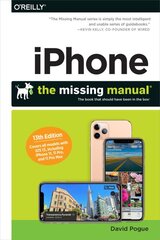 iPhone: The Missing Manual: The Book That Should Have Been in the Box 13th Revised edition цена и информация | Книги по экономике | pigu.lt