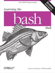 Learning the bash Shell 3rd Revised edition kaina ir informacija | Ekonomikos knygos | pigu.lt