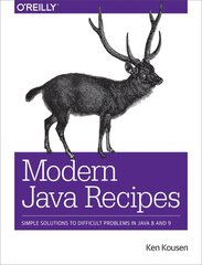 Modern Java Recipes: Simple Solutions to Difficult Problems in Java 8 and 9 цена и информация | Книги по экономике | pigu.lt