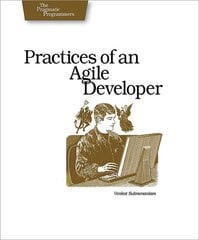 Practices of an Agile Developer - Working in the Real World цена и информация | Книги по экономике | pigu.lt