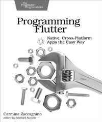 Programming Flutter: Native, Cross-Platform Apps the Easy Way kaina ir informacija | Ekonomikos knygos | pigu.lt