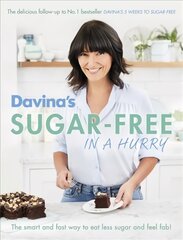 Davina's Sugar-Free in a Hurry: The Smart Way to Eat Less Sugar and Feel Fantastic цена и информация | Книги рецептов | pigu.lt