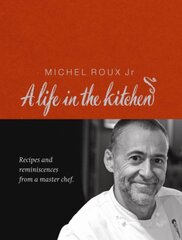 Michel Roux: A Life In The Kitchen цена и информация | Книги рецептов | pigu.lt