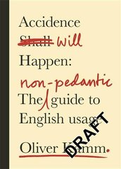 Accidence Will Happen: The Non-Pedantic Guide to English kaina ir informacija | Užsienio kalbos mokomoji medžiaga | pigu.lt