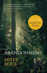 My Abandonment: Now a major film, Leave No Trace', directed by Debra Granik ('Winter's Bone') цена и информация | Фантастика, фэнтези | pigu.lt