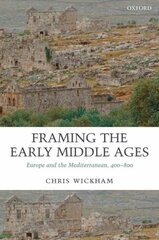 Framing the Early Middle Ages: Europe and the Mediterranean, 400-800 цена и информация | Исторические книги | pigu.lt