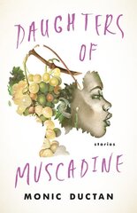 Daughters of Muscadine: Stories цена и информация | Фантастика, фэнтези | pigu.lt