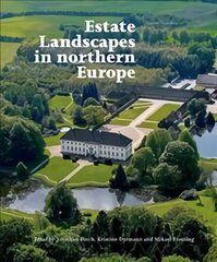 Estate Landscapes in Northern Europe цена и информация | Книги об архитектуре | pigu.lt