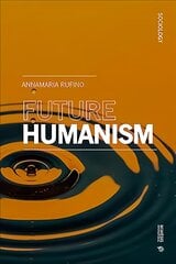 Future Humanism: Know Thyself kaina ir informacija | Socialinių mokslų knygos | pigu.lt