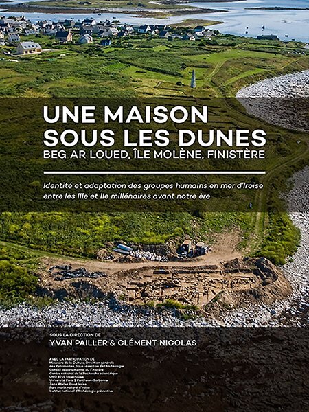 Une maison sous les dunes : Beg ar Loued, Île Molène, Finistère: Identité et adaptation des groupes humains en mer dIroise entre les IIIe et IIe millénaires avant notre ère kaina ir informacija | Istorinės knygos | pigu.lt