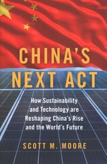 China's Next Act: How Sustainability and Technology are Reshaping China's Rise and the World's Future цена и информация | Книги по социальным наукам | pigu.lt