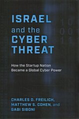 Israel and the Cyber Threat: How the Startup Nation Became a Global Cyber Power kaina ir informacija | Socialinių mokslų knygos | pigu.lt