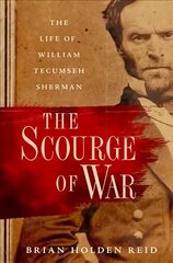 Scourge of War: The Life of William Tecumseh Sherman kaina ir informacija | Biografijos, autobiografijos, memuarai | pigu.lt