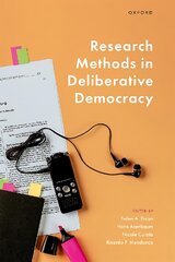 Research Methods in Deliberative Democracy kaina ir informacija | Socialinių mokslų knygos | pigu.lt