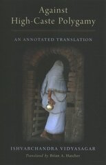 Against High-Caste Polygamy: An Annotated Translation kaina ir informacija | Dvasinės knygos | pigu.lt