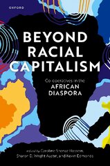 Beyond Racial Capitalism: Co-operatives in the African Diaspora kaina ir informacija | Ekonomikos knygos | pigu.lt