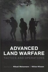 Advanced Land Warfare: Tactics and Operations kaina ir informacija | Socialinių mokslų knygos | pigu.lt