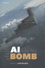 AI and the Bomb: Nuclear Strategy and Risk in the Digital Age kaina ir informacija | Socialinių mokslų knygos | pigu.lt