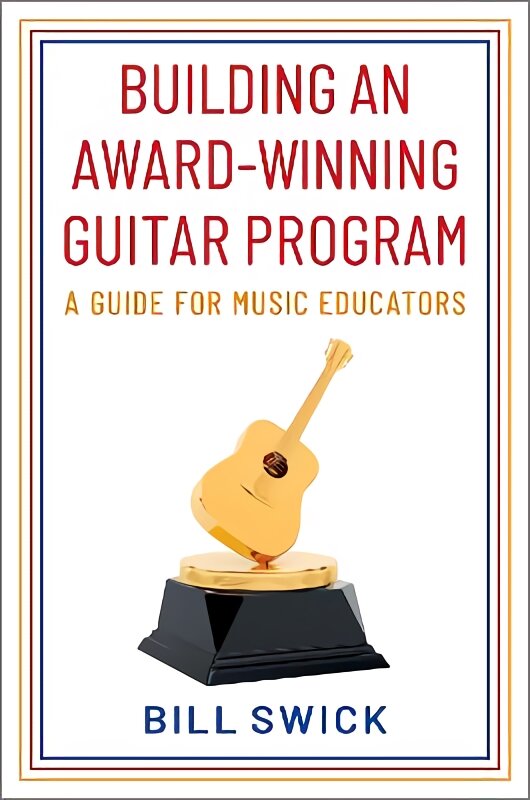 Building an Award-Winning Guitar Program: A Guide for Music Educators kaina ir informacija | Socialinių mokslų knygos | pigu.lt