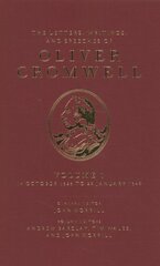 Letters, Writings, and Speeches of Oliver Cromwell: Volume 1: October 1626 to January 1649 kaina ir informacija | Istorinės knygos | pigu.lt