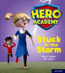 Hero Academy: Oxford Level 3, Yellow Book Band: Stuck in the Storm цена и информация | Книги для подростков и молодежи | pigu.lt