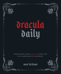 Dracula Daily: Reading Bram Stoker's Dracula in Real Time With Commentary by the Internet цена и информация | Фантастика, фэнтези | pigu.lt