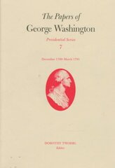 Papers of George Washington v.7; Presidential Series;December 1790-March 1791 kaina ir informacija | Istorinės knygos | pigu.lt