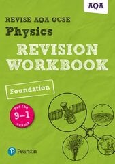Pearson REVISE AQA GCSE (9-1) Physics Foundation Revision Workbook: For 2024 and 2025 assessments and exams (Revise AQA GCSE Science 16) kaina ir informacija | Knygos paaugliams ir jaunimui | pigu.lt