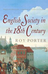 Penguin Social History of Britain: English Society in the Eighteenth Century цена и информация | Исторические книги | pigu.lt