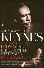 John Maynard Keynes: 1883-1946: Economist, Philosopher, Statesman kaina ir informacija | Biografijos, autobiografijos, memuarai | pigu.lt